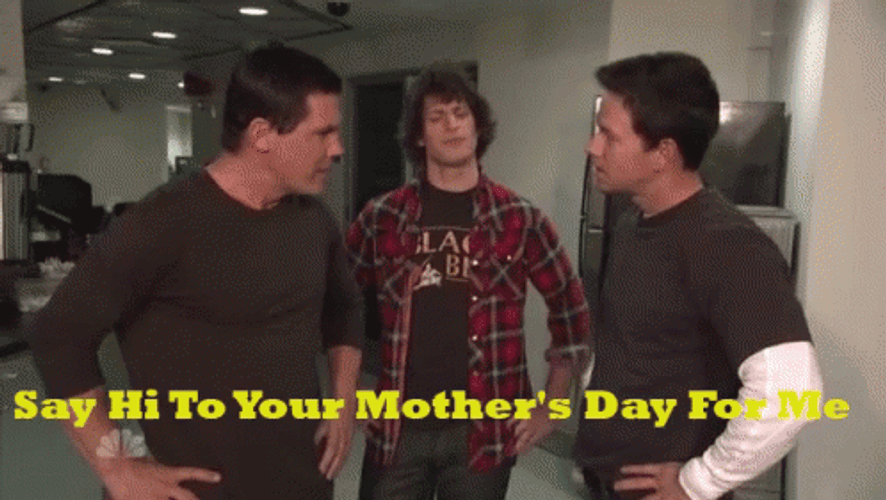 Say Hi To Your Mother For Me GIFs