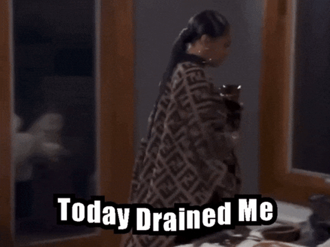 Today Drained Me GIFs