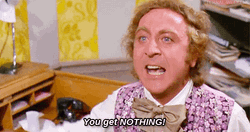 You Get Nothing GIFs