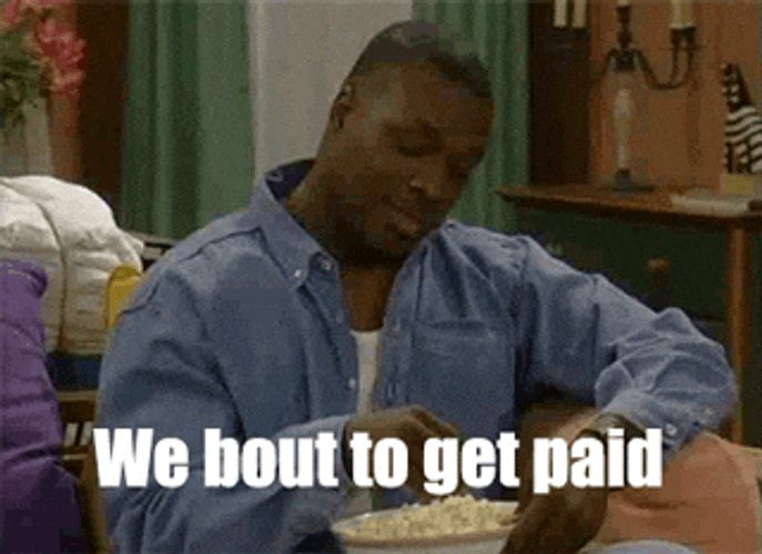 You Guys Are Getting Paid GIFs