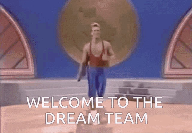Go Team Welcome To The Dream Team GIF 