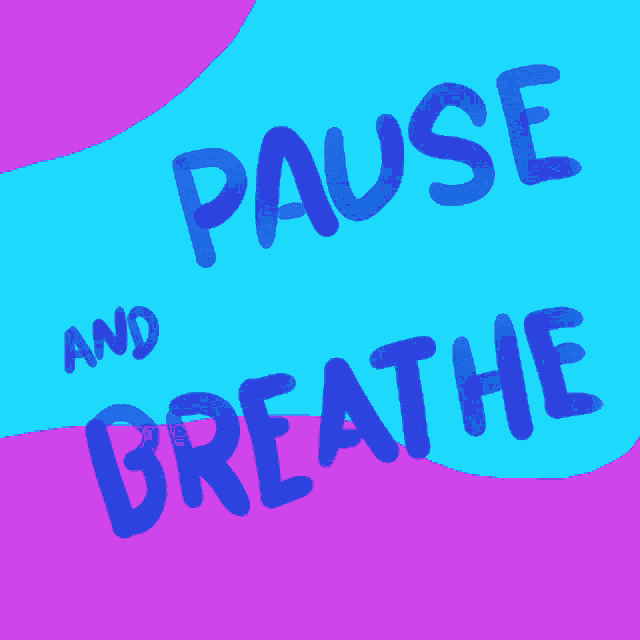 Pause And Breathe Inhale Exhale Simple Message GIF