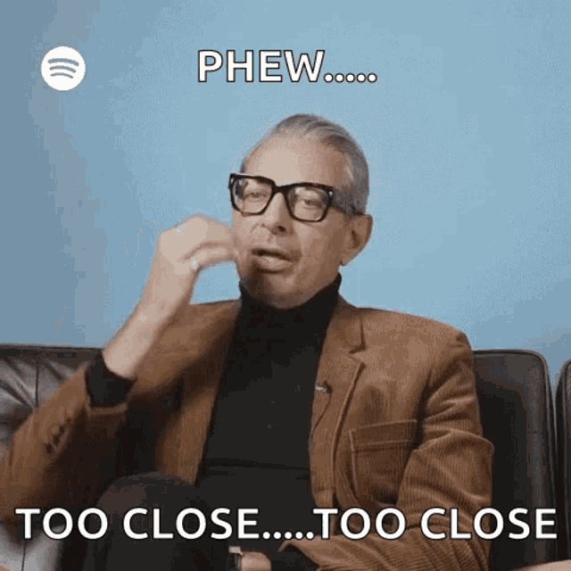 Phew Too Close Jeff Goldblum GIF GIFDB