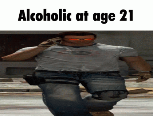 He Is Alcoholic At Age 21 GIF