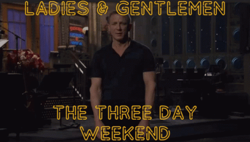 3 Day Weekend GIF