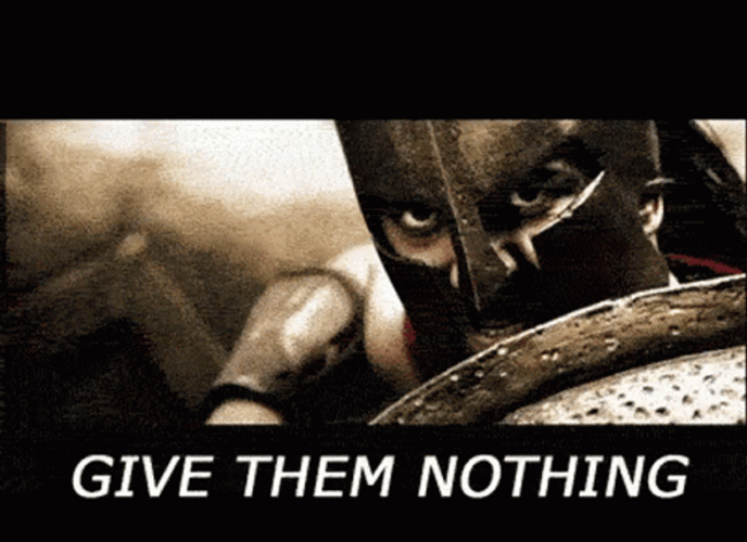 300 Give Them Nothing GIF