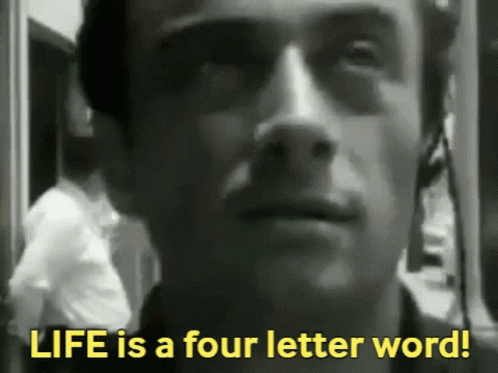 Life Is A 4 Letter Word GIF