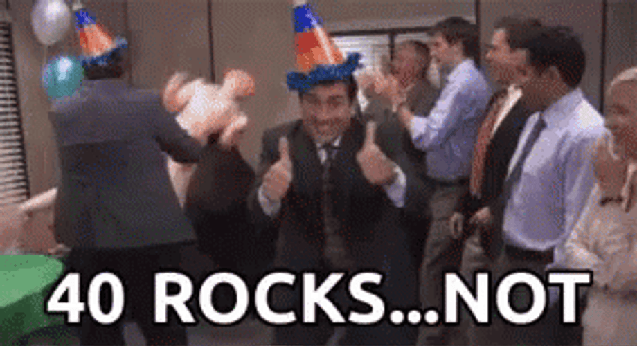 40Th Birthday 40 Rocks Not Michael Scott GIF