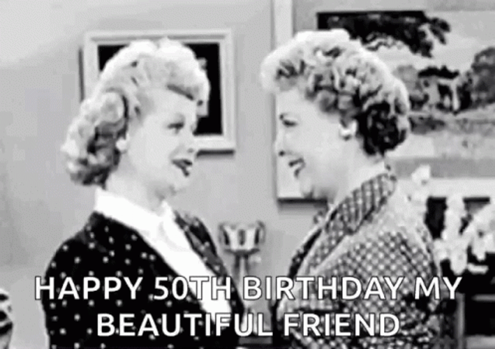 50Th Birthday Beautiful Friend Vintage Lucille Ball GIF