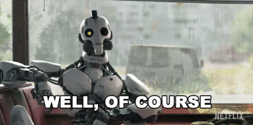 Well Of Course Love Death And Robots GIF
