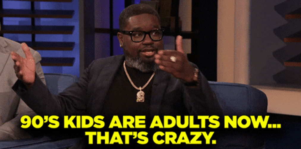 90s Kids Are Adults GIF