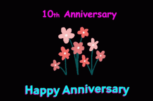 A 10Th Anniversary Card With Flowers And The Words Happy Anniversary GIF