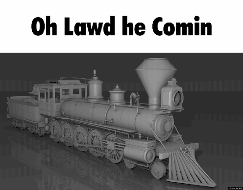 A 3D Model Of A Train With The Words Oh Lawd He Comin Above It GIF