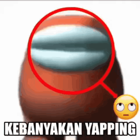 A Among Us Character With A Smiley Face And The Words Kebanyakan Yapping GIF