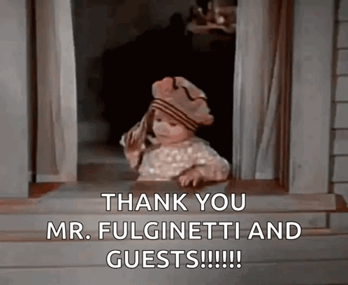 A Baby In A Hat Is Looking Out A Window And Says Thank You Mr. Fulginetti And Guests !!! GIF