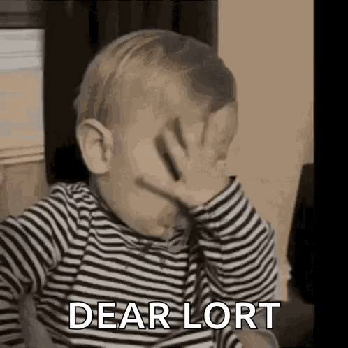 A Baby In A Striped Shirt Is Covering His Face With His Hand And Says `` Dear Lort '' . GIF