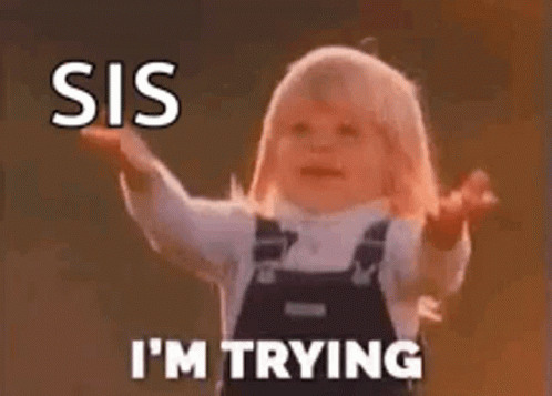 A Baby Is Blowing Up A Balloon With The Words `` Sis I 'M Trying '' Written On It . GIF