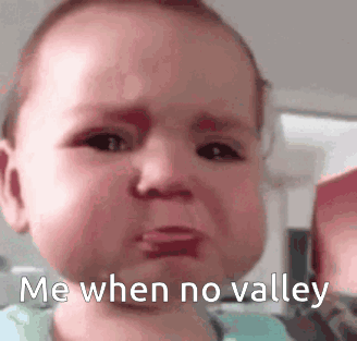 A Baby Is Crying And Making A Funny Face With The Words `` Me When No Valley '' . GIF