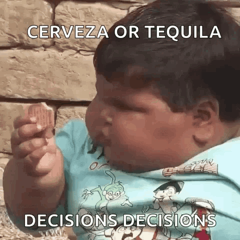 A Baby Is Eating A Cookie With The Words Cerveza Or Tequila Decisions Decisions On It . GIF