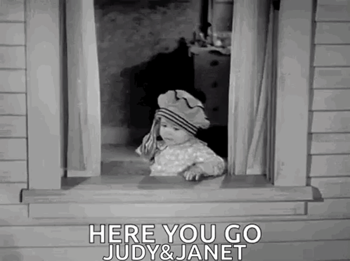 A Baby Is Looking Out Of A Window With The Words `` Here You Go Judy & Janet '' . GIF