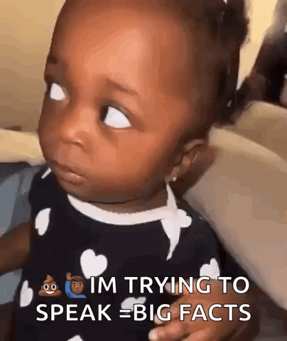 A Baby Is Making A Funny Face And Saying " I 'M Trying To Speak Big Facts " GIF