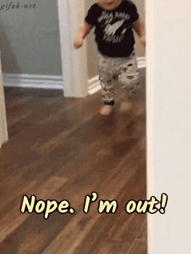 A Baby Is Running Down A Hallway With The Words Nope I 'M Out GIF