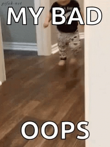 A Baby Is Running In A Hallway With The Words My Bad Oops On The Bottom GIF