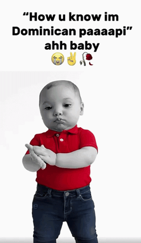 Baby In Red Shirt And Jeans Says How U Know Im Dominican GIF