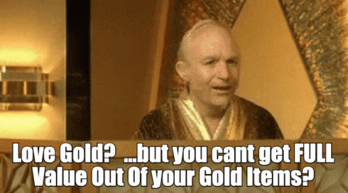 A Bald Man In A Robe Says Love Gold But You Can T Get Full Value Out Of Your Gold Items GIF