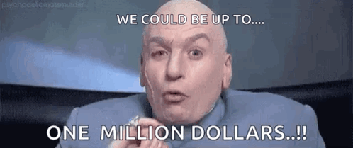 A Bald Man Is Saying We Could Be Up To One Million Dollars !! GIF