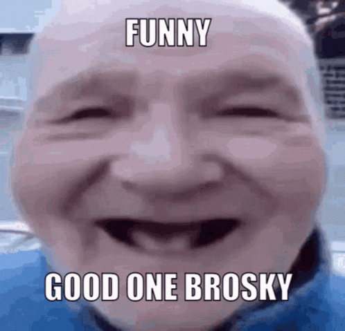 A Bald Man Is Smiling With The Words Funny Good One Brosky Written On His Face GIF