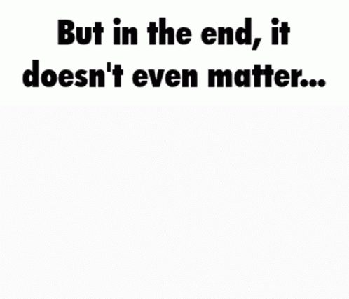 A Bald Man Wearing Glasses Says But In The End It Doesn 'T Even Matter GIF