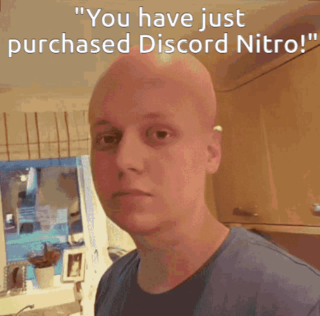A Bald Man With The Words " You Have Just Purchased Discord Nitro " On The Bottom GIF