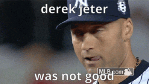 A Baseball Player With Derek Jeter Was Not Good Written On His Hat GIF