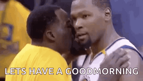 a basketball player is kissing another player on the cheek while another player says `` lets have a good morning '' .