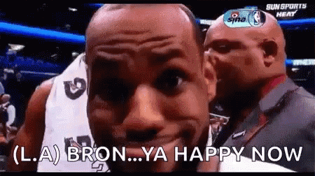 A Basketball Player Says " L.a Bron Ya Happy Now " As He Looks At The Camera GIF