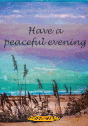 A Beach Scene With The Words Have A Peaceful Evening GIF