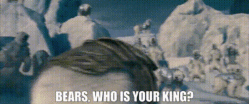 A Bear Is Standing In The Snow And Says Bears Who Is Your King GIF