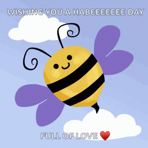 A Bee Flying In The Sky With The Words Wishing You A Habeeeee Day Full Of Love GIF