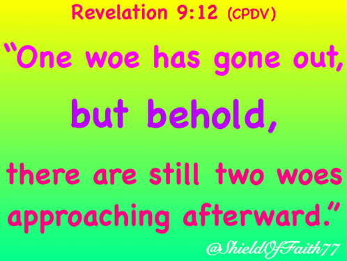 A Bible Verse From Revelation 9:12 That Says One Woe Has Gone Out But Behold GIF