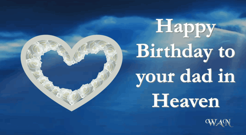A Birthday Card For A Dad In Heaven With A Heart Made Of Roses GIF