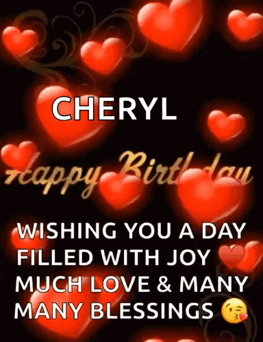A Birthday Card For Cheryl Wishing Her A Day Filled With Joy Much Love And Many Blessings GIF