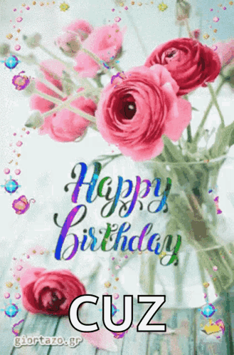 A Birthday Card For Cuz With Pink Roses In A Vase GIF
