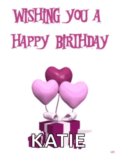 A Birthday Card For Katie With Hearts And A Gift GIF