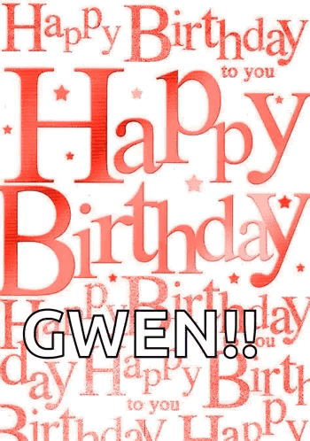 A Birthday Card That Says Happy Birthday Gwen !! GIF