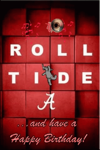 A Birthday Card That Says Roll Tide And Has An Elephant On It GIF