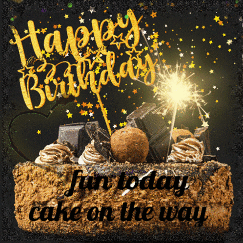 A Birthday Card With A Cake And A Sparkler That Says Happy Birthday Fun Today Cake On The Way GIF