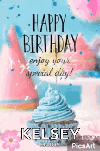 A Birthday Card With A Cupcake And The Name Kelsey On It GIF