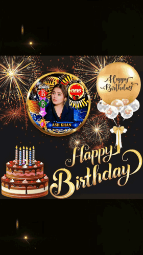 A Birthday Card With A Picture Of Ash Khan GIF