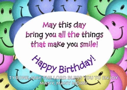 A Birthday Card With Colorful Smiley Faces And The Words May This Day Bring You All The Things That Make You Smile GIF